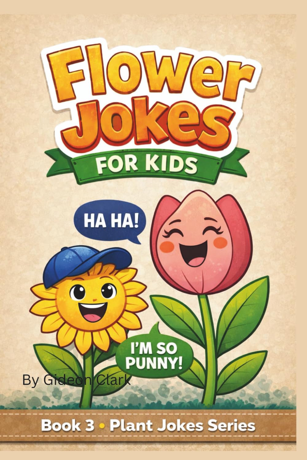 Flower Jokes for Kids: Silly Flower Jokes for ages 6-10