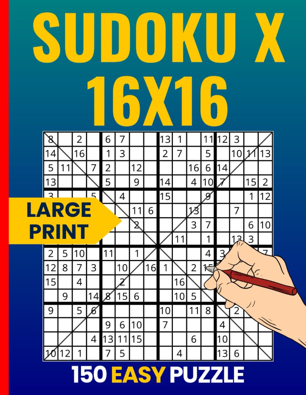 16×16 Diagonal Sudoku: Easy-Level Sudoku X 16X16 Puzzles with Numbers 1–16 | Extra Large Print Puzzle Book for Adults