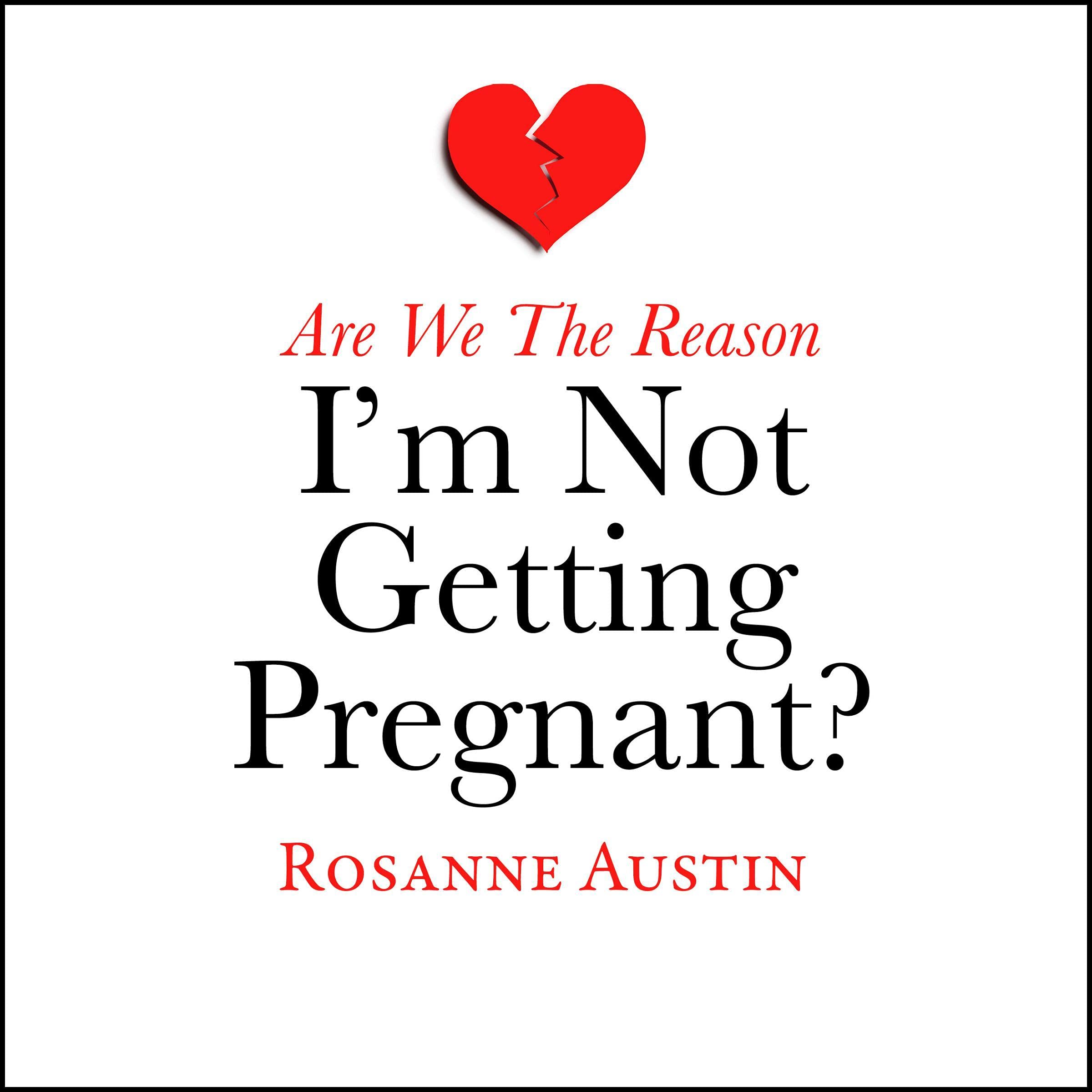 Are We the Reason I’m Not Getting Pregnant?