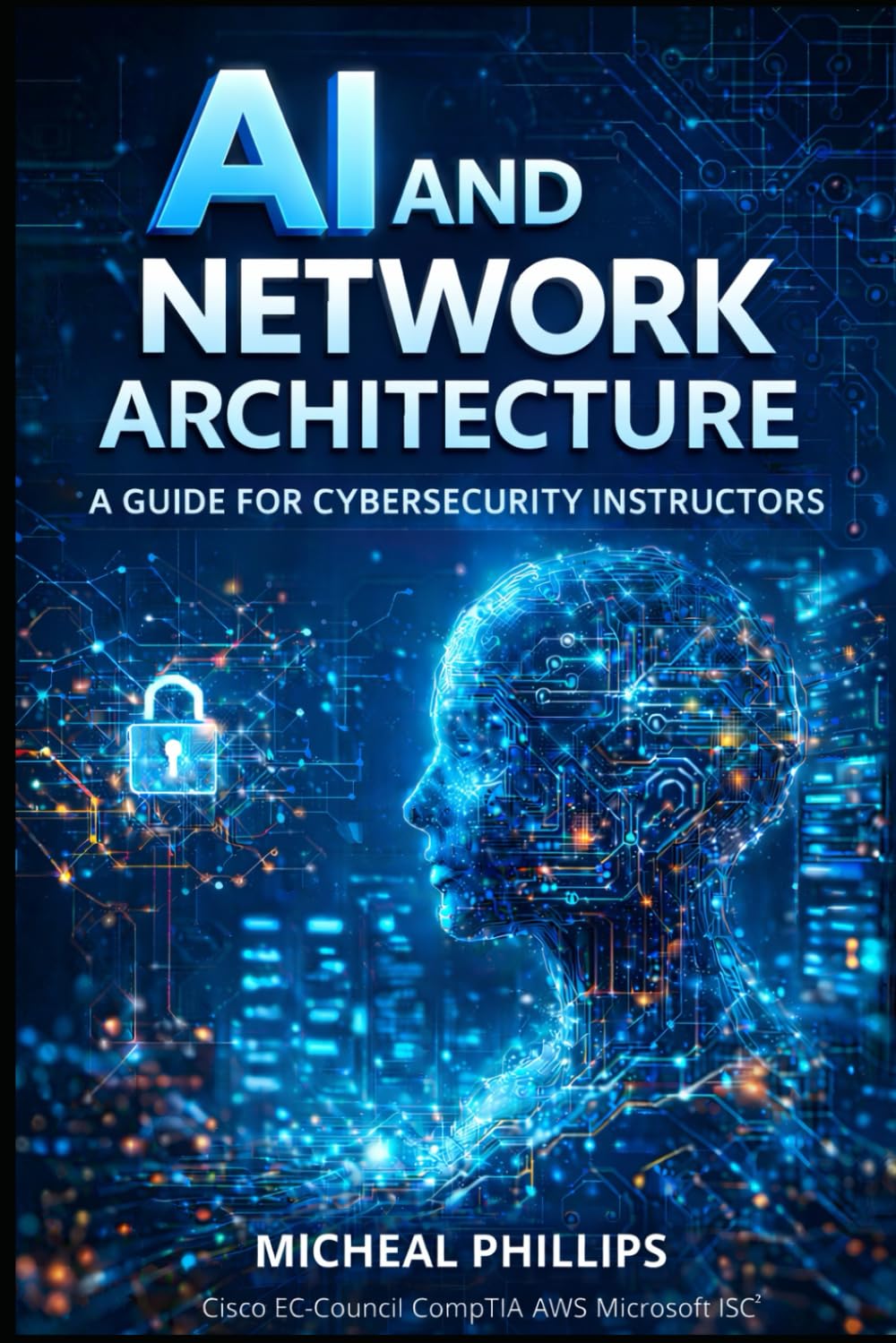 AI And Network Architecture: A Guide For Cybersecurity Instructors