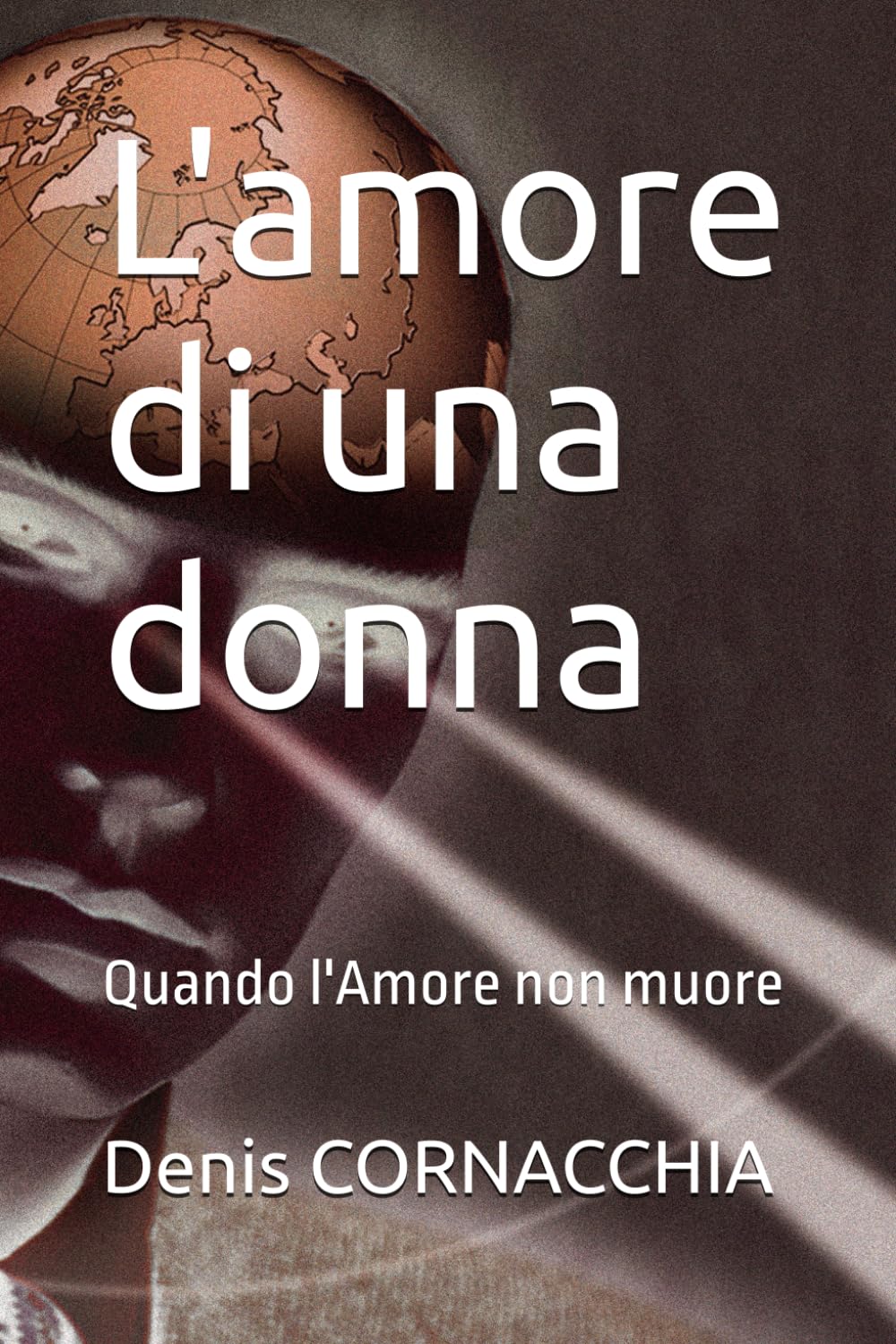 L'amore di una donna: Quando l'Amore non muore