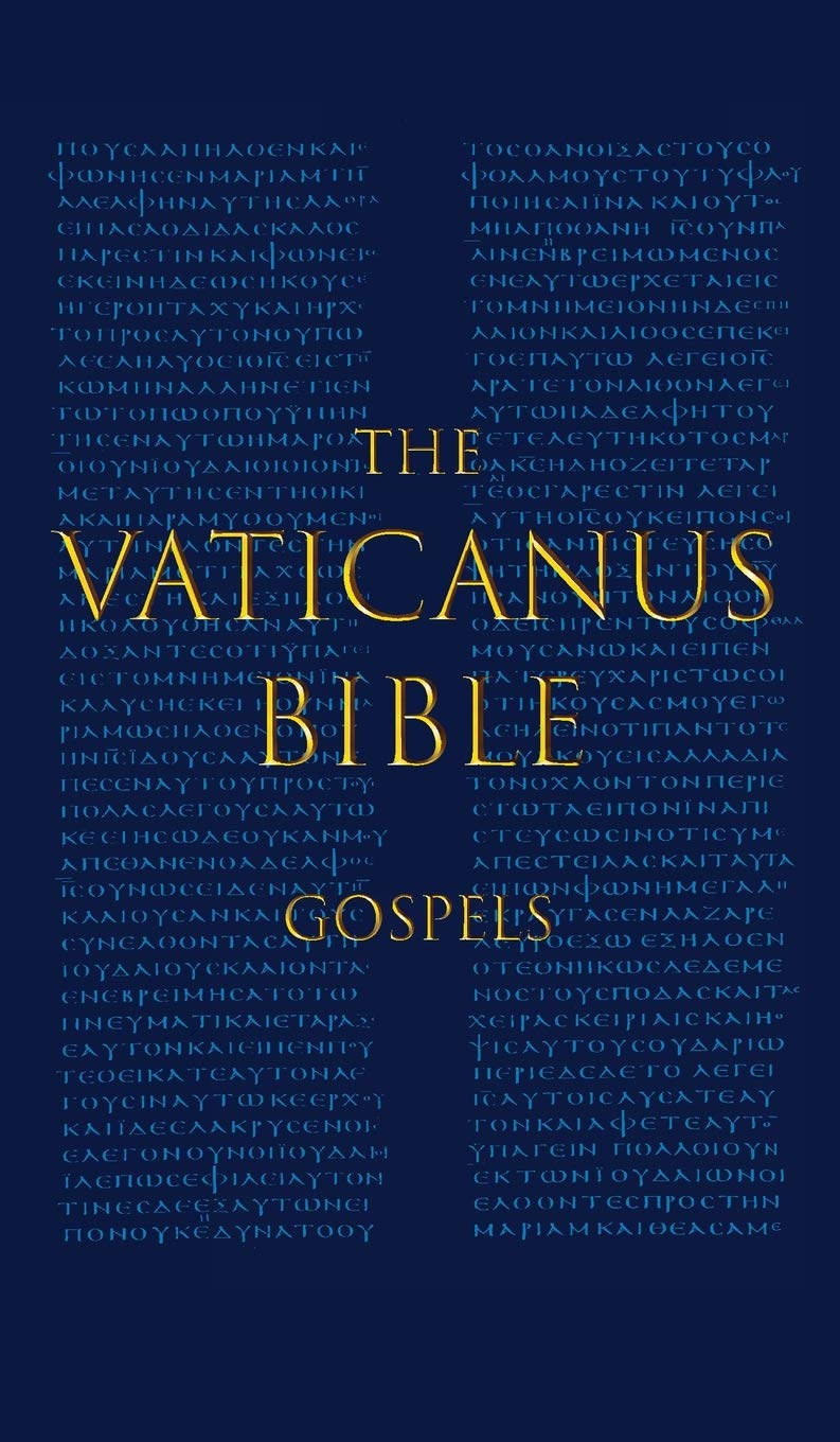 The Vaticanus Bible: GOSPELS: A Modified Pseudo-facsimile of the Four Gospels as found in the Greek New Testament of Codex Vaticanus (Vat.gr. 1209)