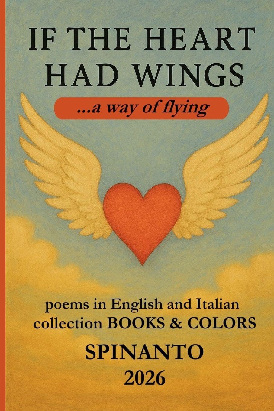IF THE HEART HAD WINGS ...a way of flight (Books & Colors)