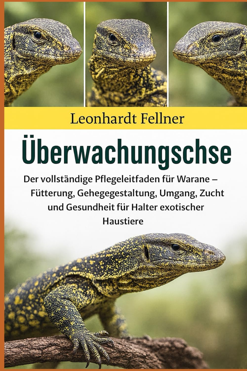 Überwachungsechse: Der vollständige Pflegeleitfaden für Warane – Fütterung, Gehegegestaltung, Umgang, Zucht und Gesundheit für Halter exotischer Haustiere