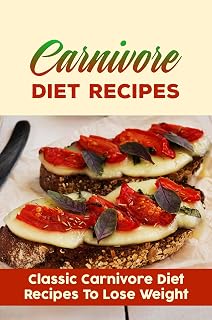 Carnivore Diet Recipes: Classic Carnivore Diet Recipes To Lose Weight