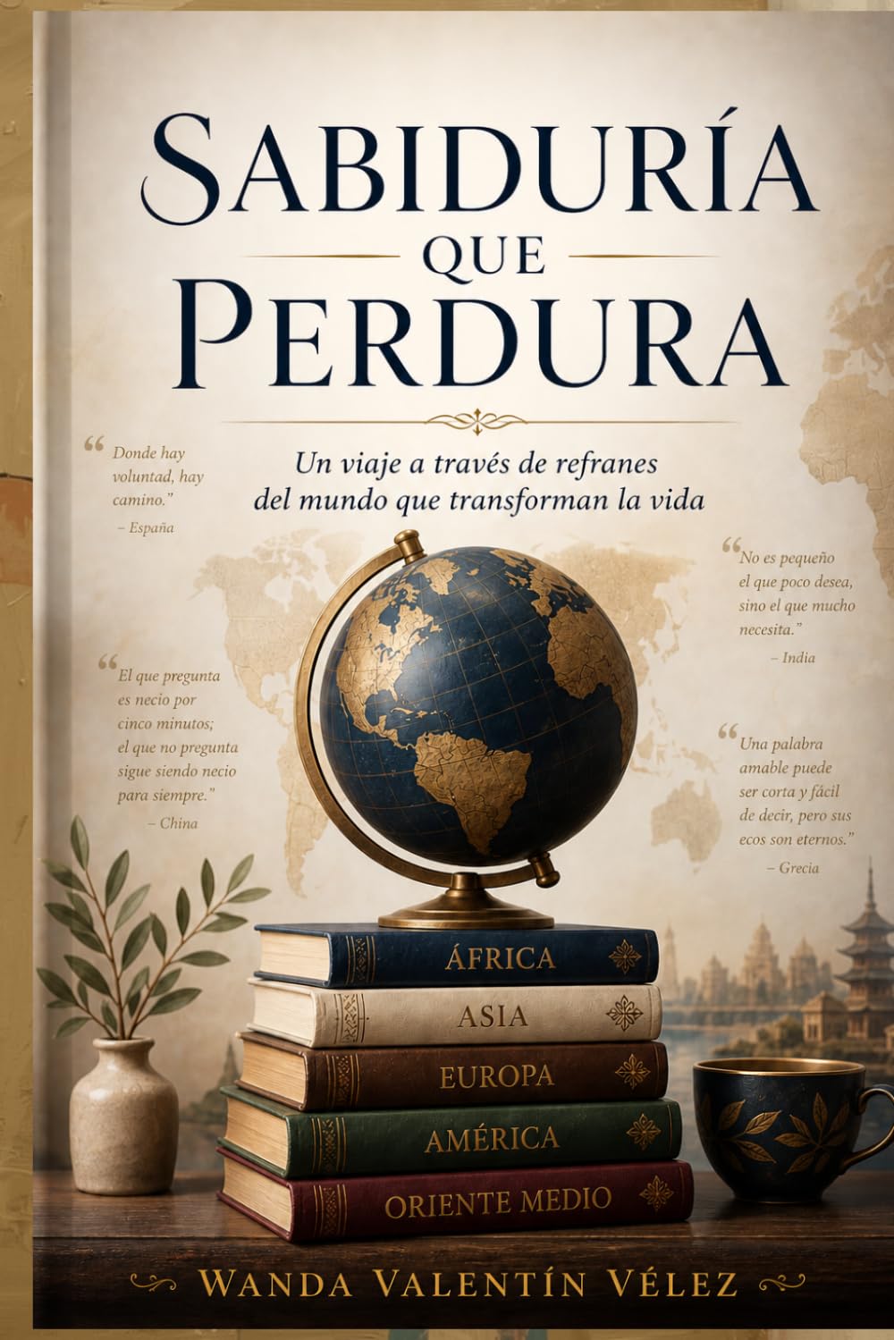 “Sabiduría que Perdura”: Un viaje a través de refranes del mundo que transforman la vida