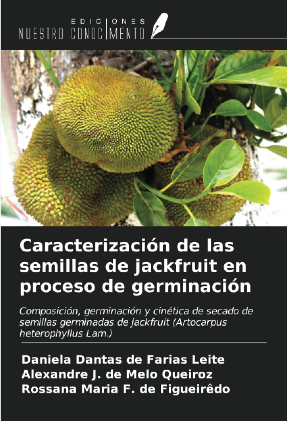 Caracterización de las semillas de jackfruit en proceso de germinación: Composición, germinación y cinética de secado de semillas germinadas de jackfruit (Artocarpus heterophyllus Lam.)