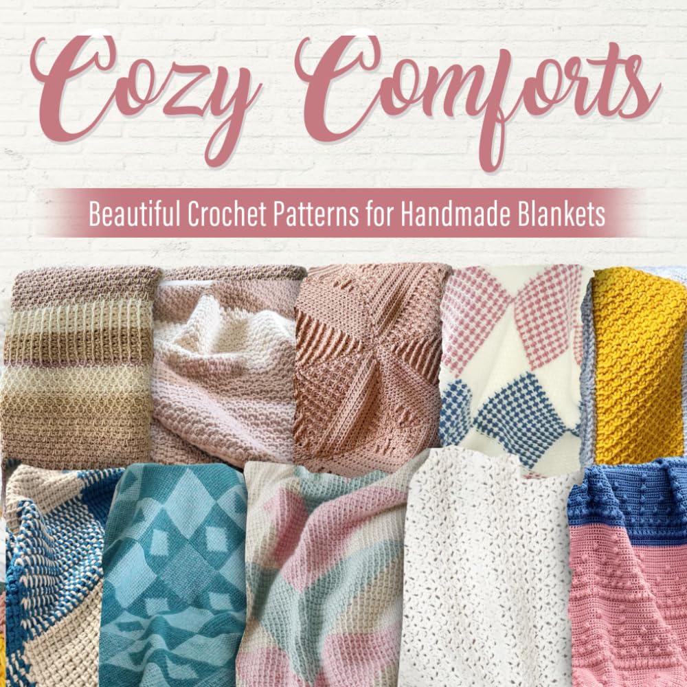 Cozy Comforts: Beautiful Crochet Patterns for Handmade Blankets