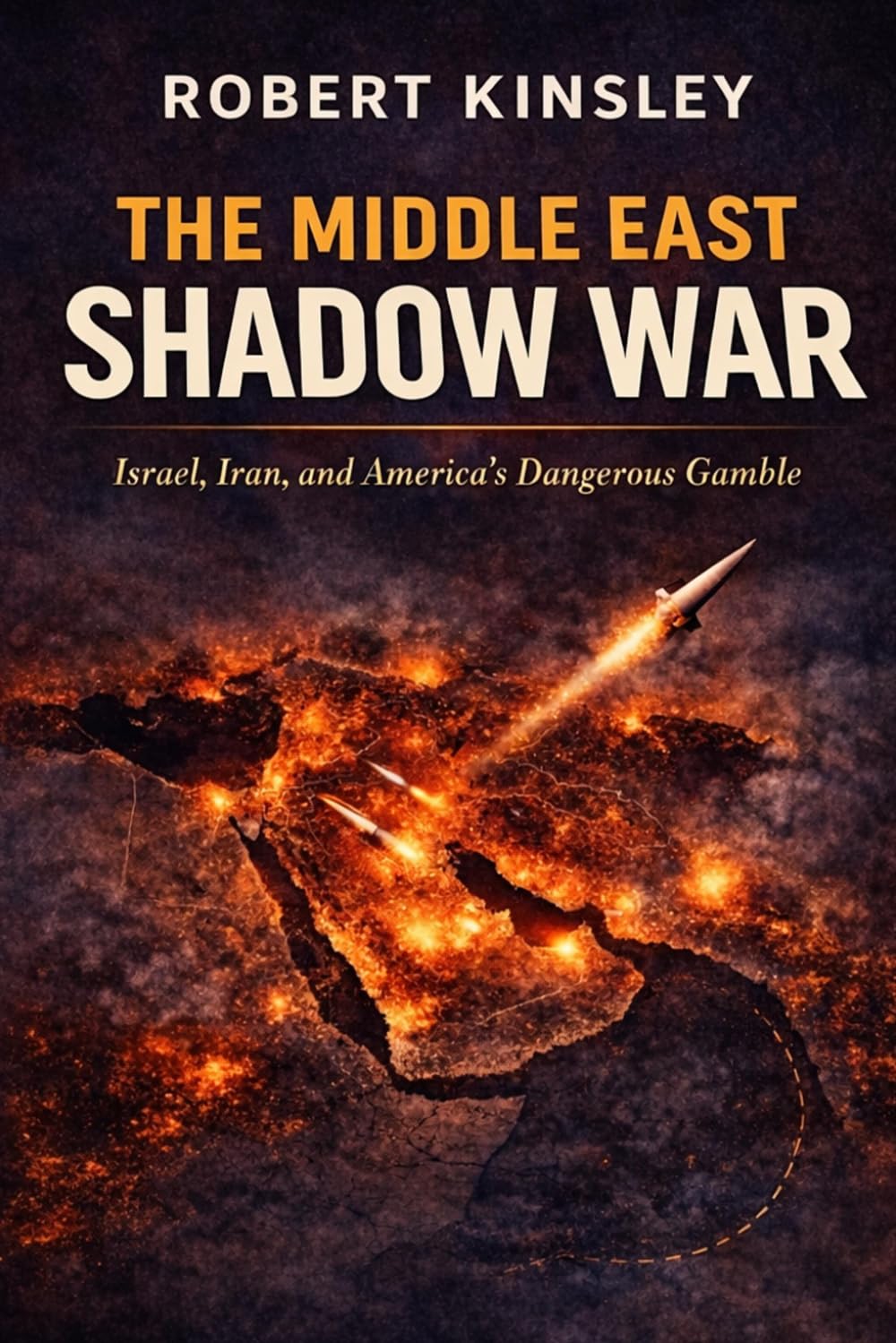The Middle East Shadow War: Iran, Israel, and America’s Dangerous Gamble for Power in the World’s Most Volatile Region