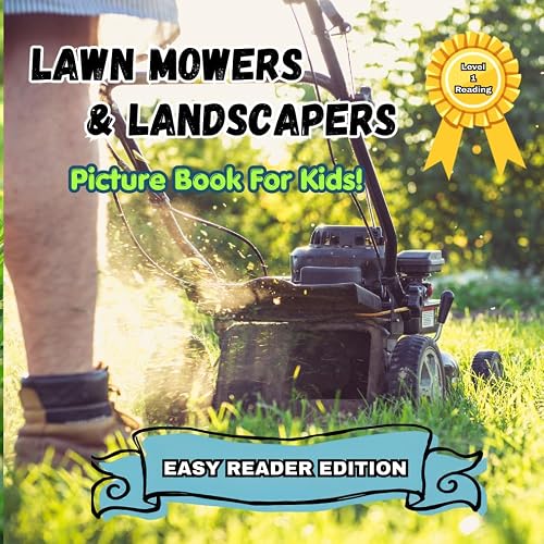 Lawn Mowers & Landscapers: Easy Reader Edition!