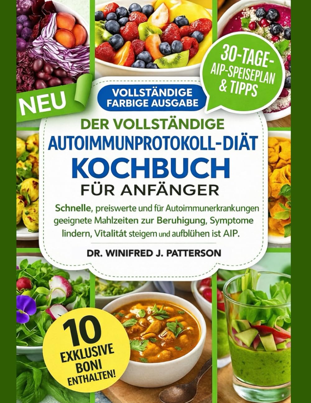 DER VOLLSTÄNDIG AUTOIMMUNPROTOKOLLDIÄTKOCHBUCH FÜRANFÄNGER: Schnelle, preiswerte AIP-Mahlzeiten zur Linderung von Symptomen und Steigerung der Vitalität
