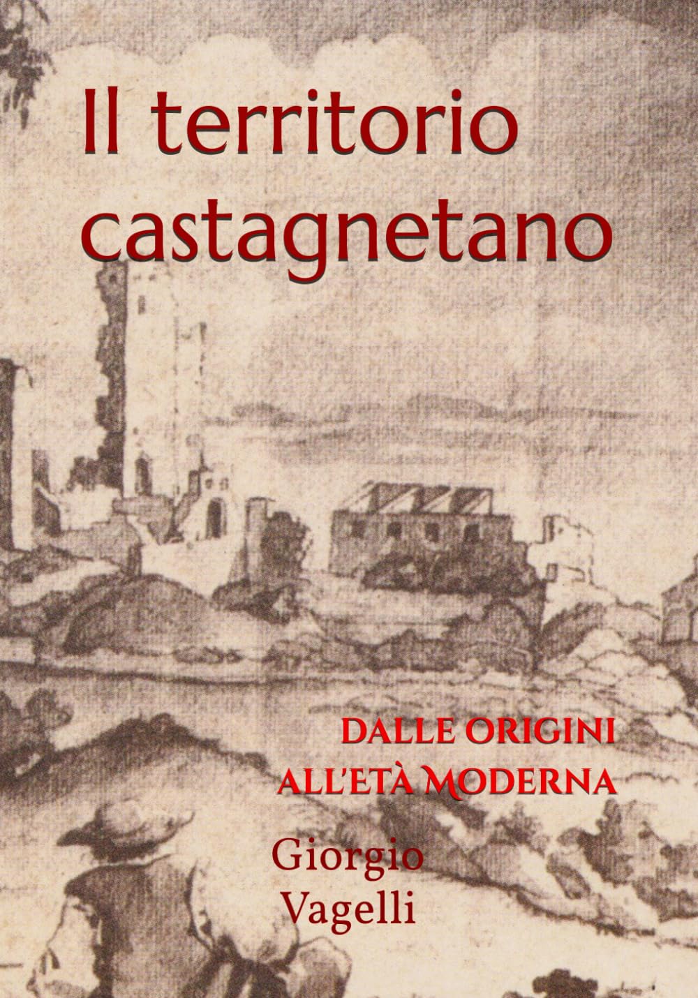 Il territorio castagnetano: dalle origini al Medioevo (Terre di Walfredo)