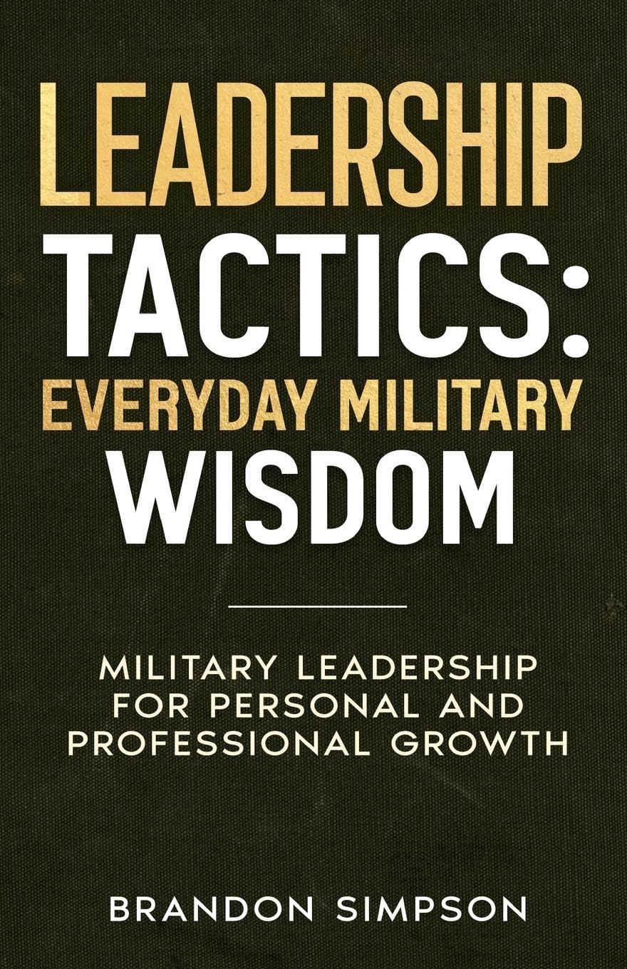 Leadership Tactics: Everyday Military Wisdom