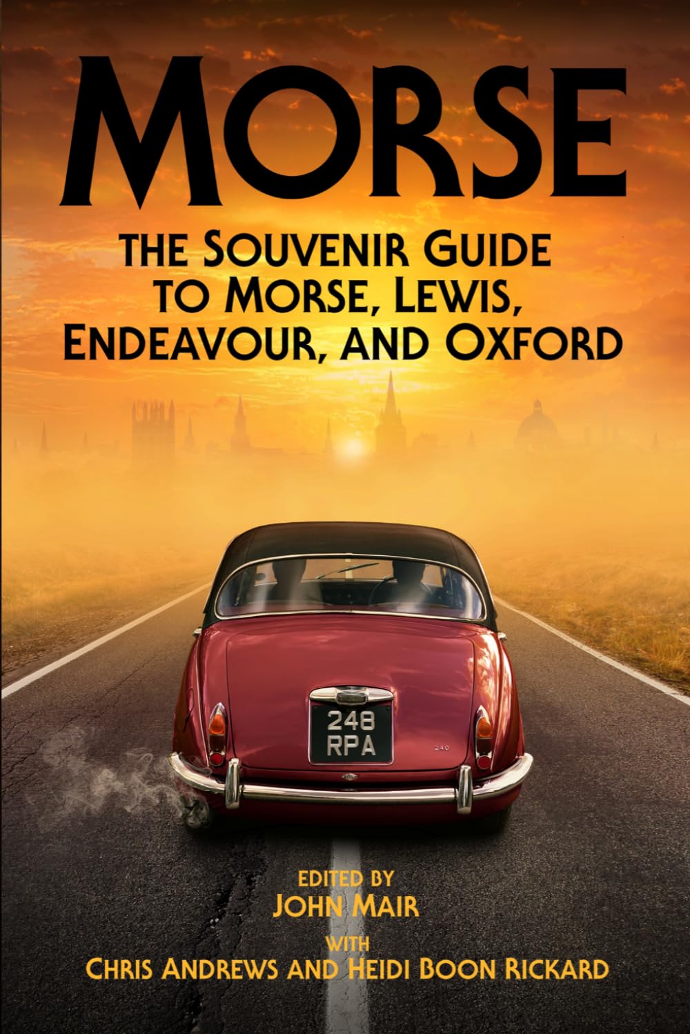 Morse - The Souvenir Guide To Morse, Lewis, Endeavour, and Oxford