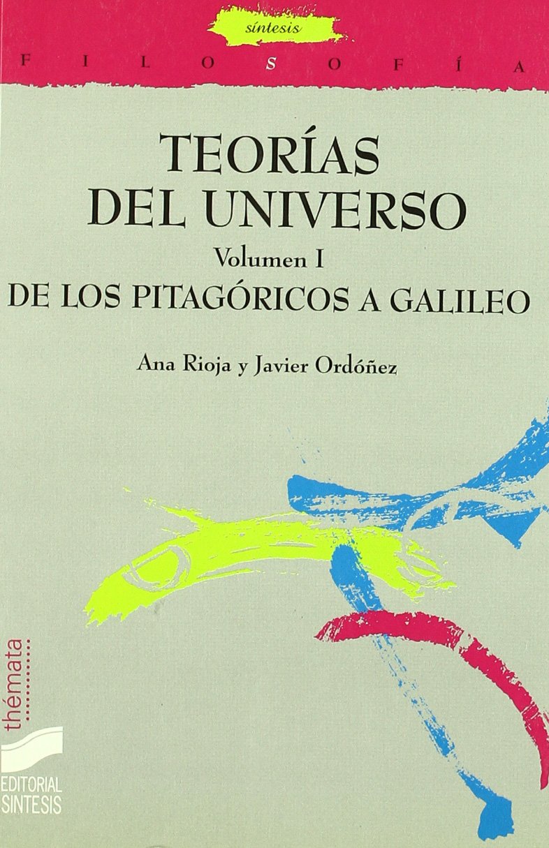 Teorias del Universo - Volumen I Pitagoras: 6 (Filosofía. Thémata)