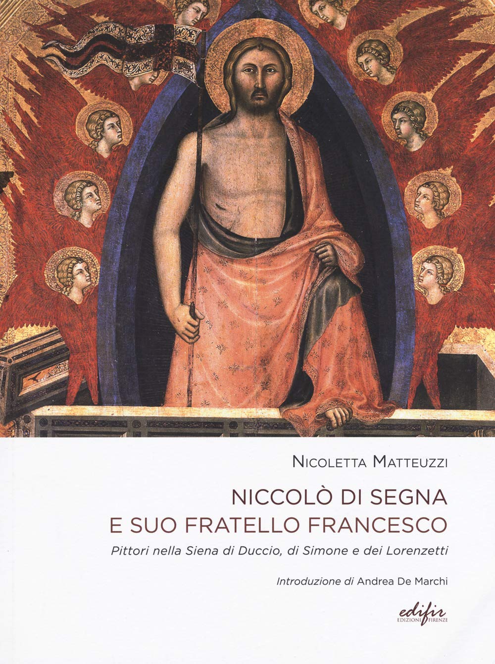 Niccolò Di Segna E Suo Fratello Francesco. Pittori Nella Siena Di Duccio, Di Simone E Dei Lorenzetti - 4