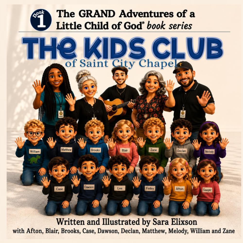 the Kids Club of Saint City Chapel (the GRAND Adventures of a Little Child of God)