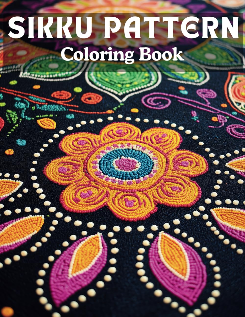 SIKKU PATTERN Coloring Book: Calm & Relaxing Coloring Pages for Adults
