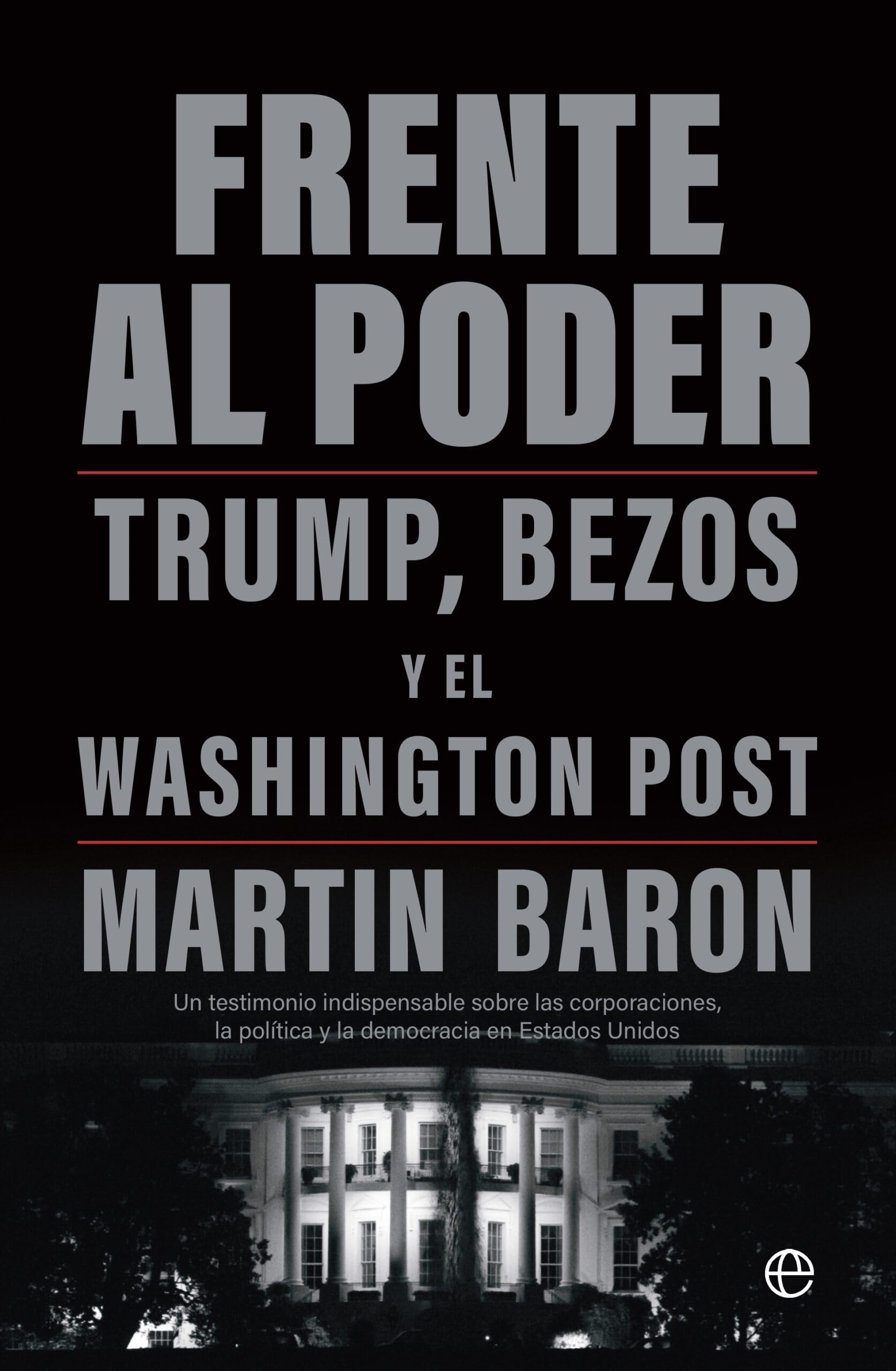 Frente al poder: Trump, Bezos y el Washington Post (ACTUALIDAD)