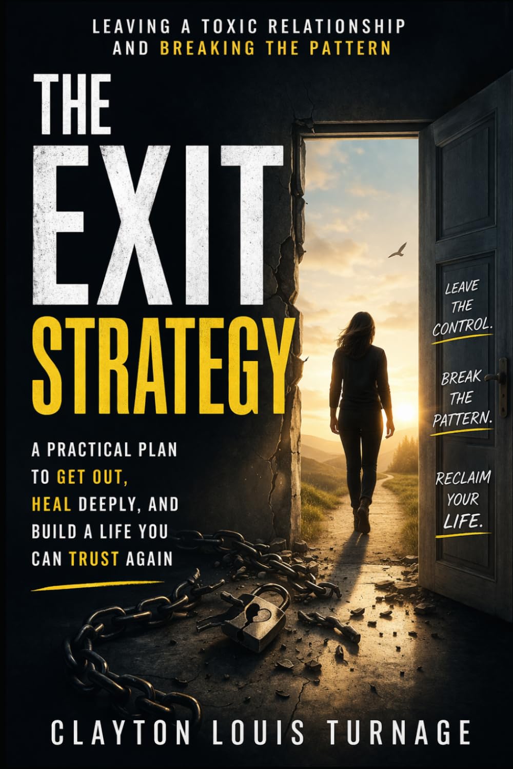 The Exit Strategy: Leaving a Toxic Relationship and Breaking the Pattern (Failing the NO TEST)