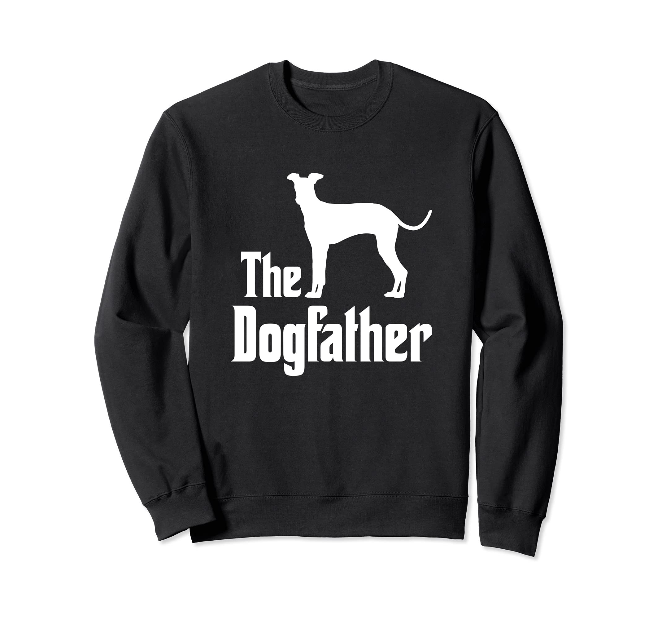 The Dogfather - funny dog gift, funny Italian Greyhound Sweatshirt, Black
