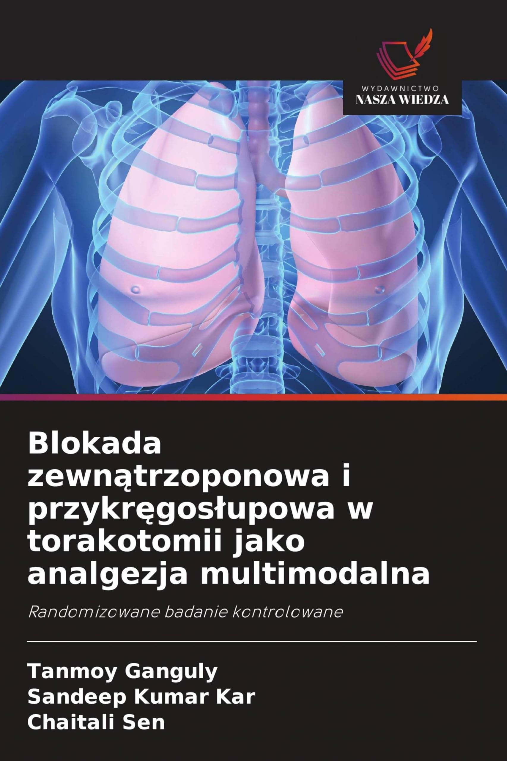 Blokada zewnątrzoponowa i przykręgoslupowa w torakotomii jako analgezja multimodalna: Randomizowane badanie kontrolowane