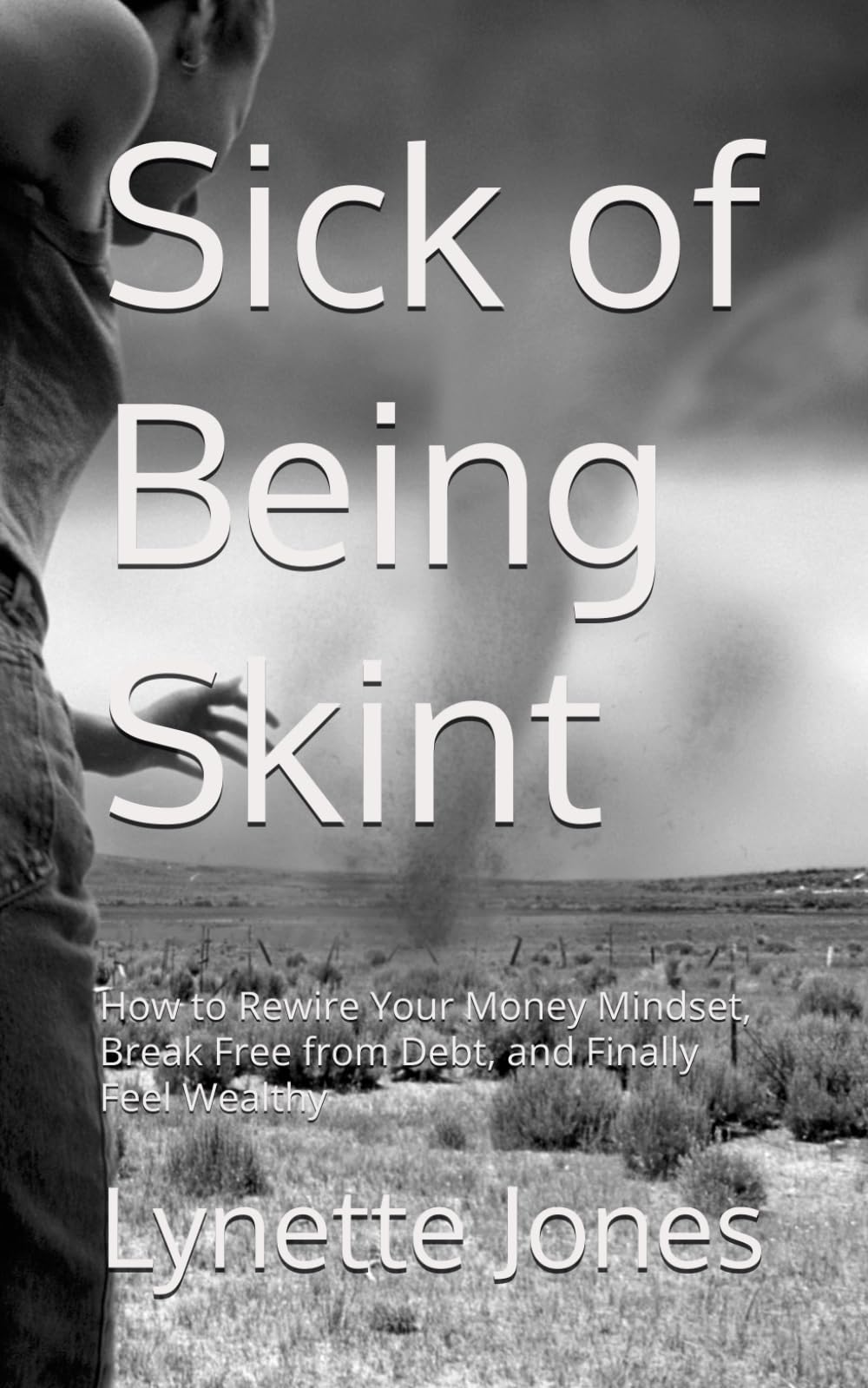 Sick of Being Skint: How to Rewire Your Money Mindset, Break Free from Debt, and Finally Feel Wealthy