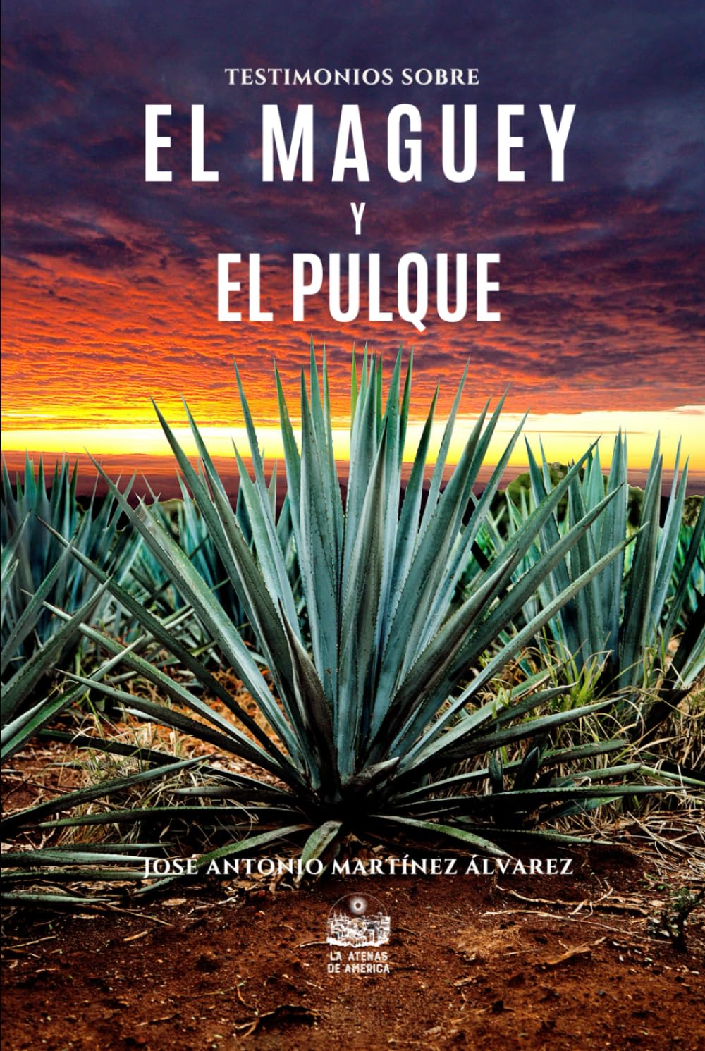 Testimonios sobre el maguey y el pulque (Spanish Edition)