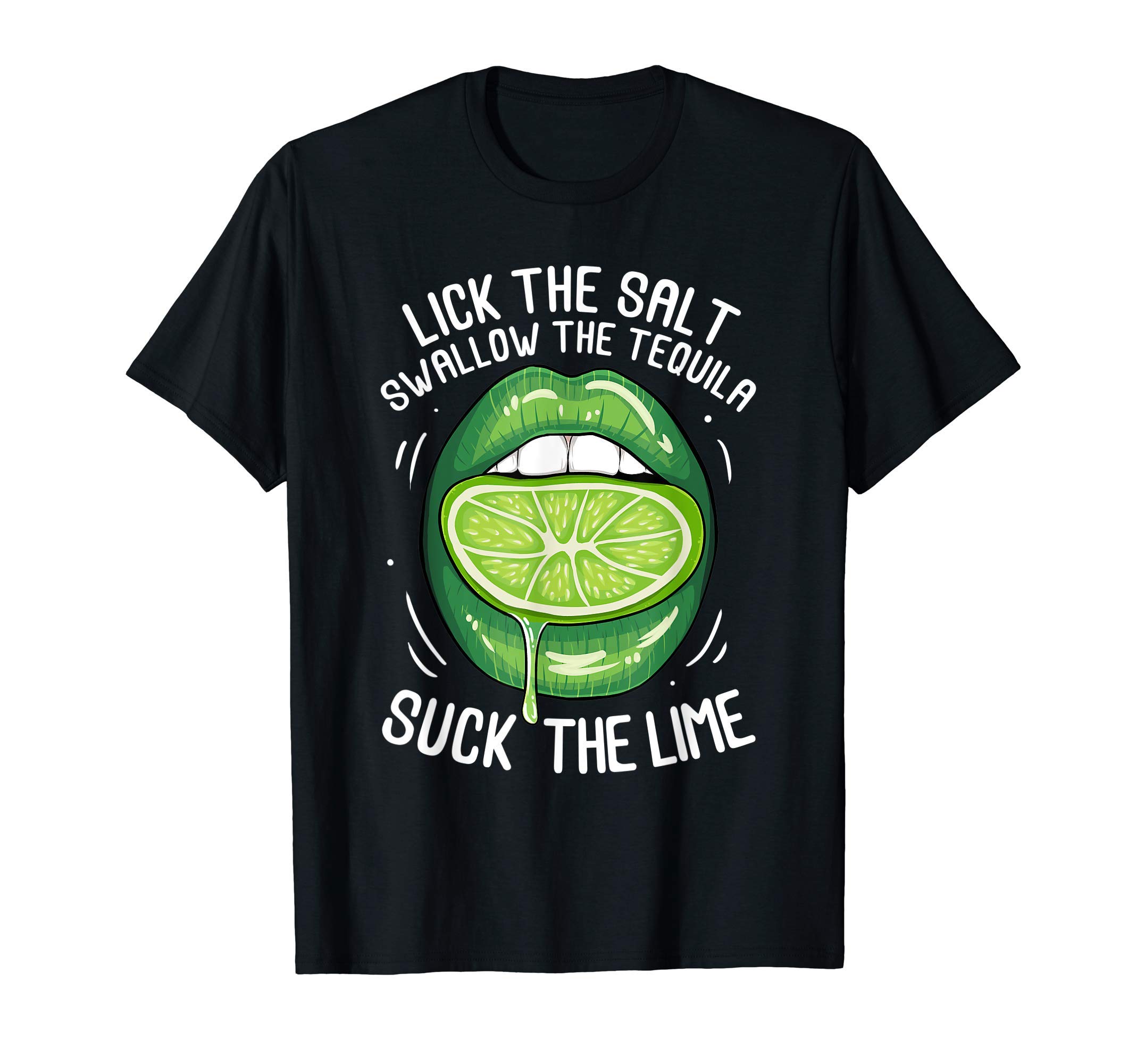 Funny Cinco De Mayo Lick Salt Swallow Tequila Suck Lime Gift T-Shirt