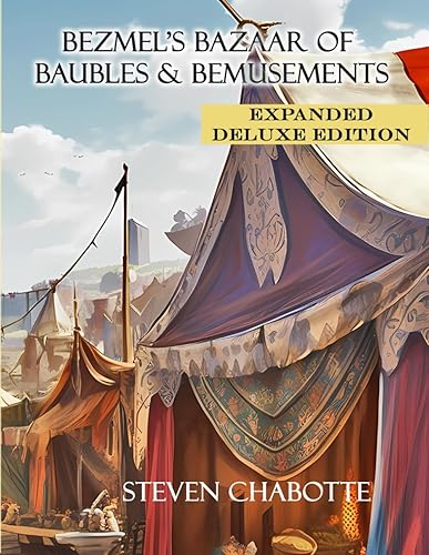 Bezmel's Bazaar of Baubles &amp; Bemusements Deluxe Edition: A Comprehensive Drop-In Campaign Setting for any Fantasy Tabletop Role Playing Game (Game Master Campaign Settings)