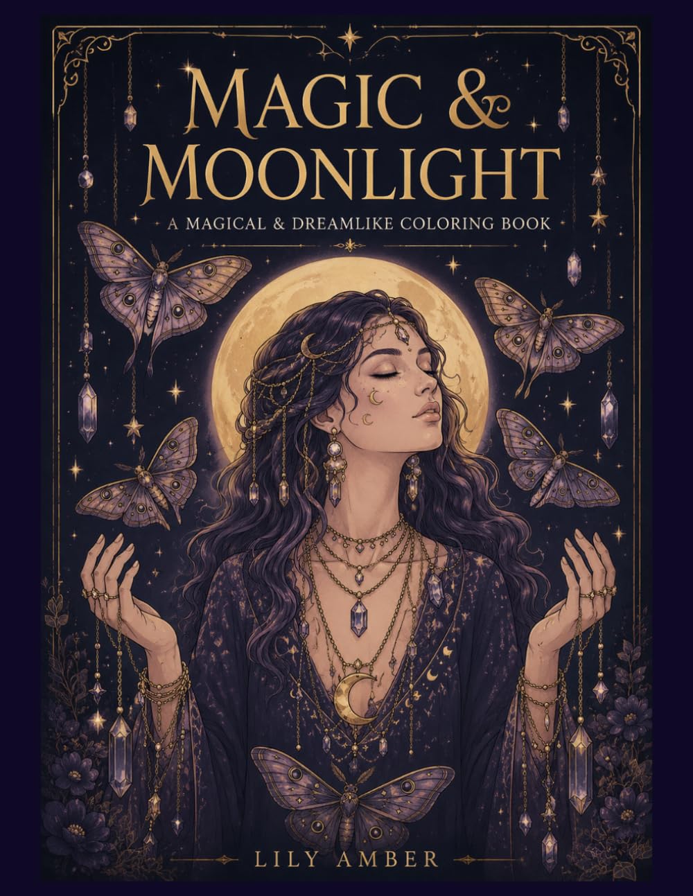 Magic & Moonlight: Magical and dreamlike coloring book