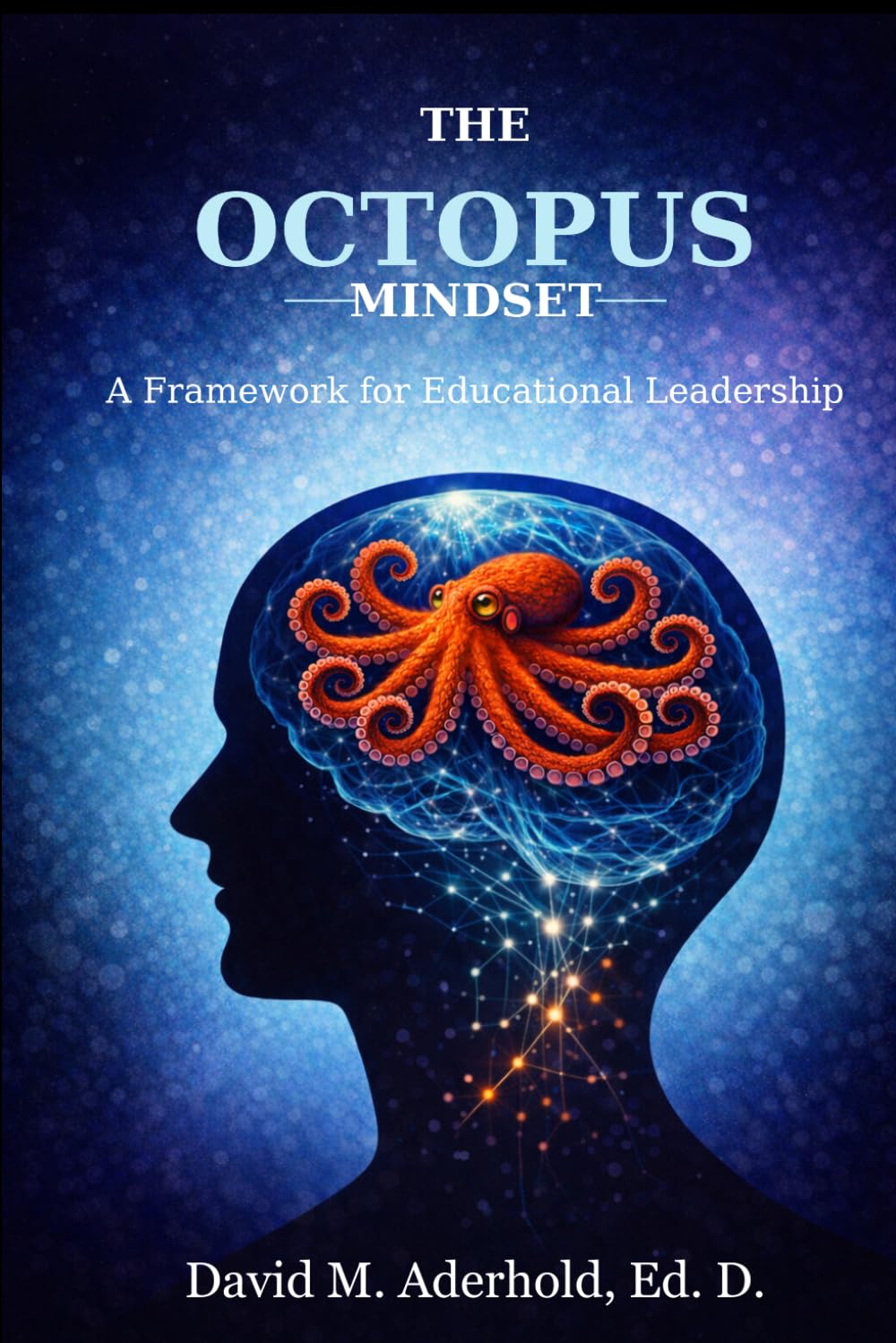 The Octopus Mindset: A Framework for Educational Leadership