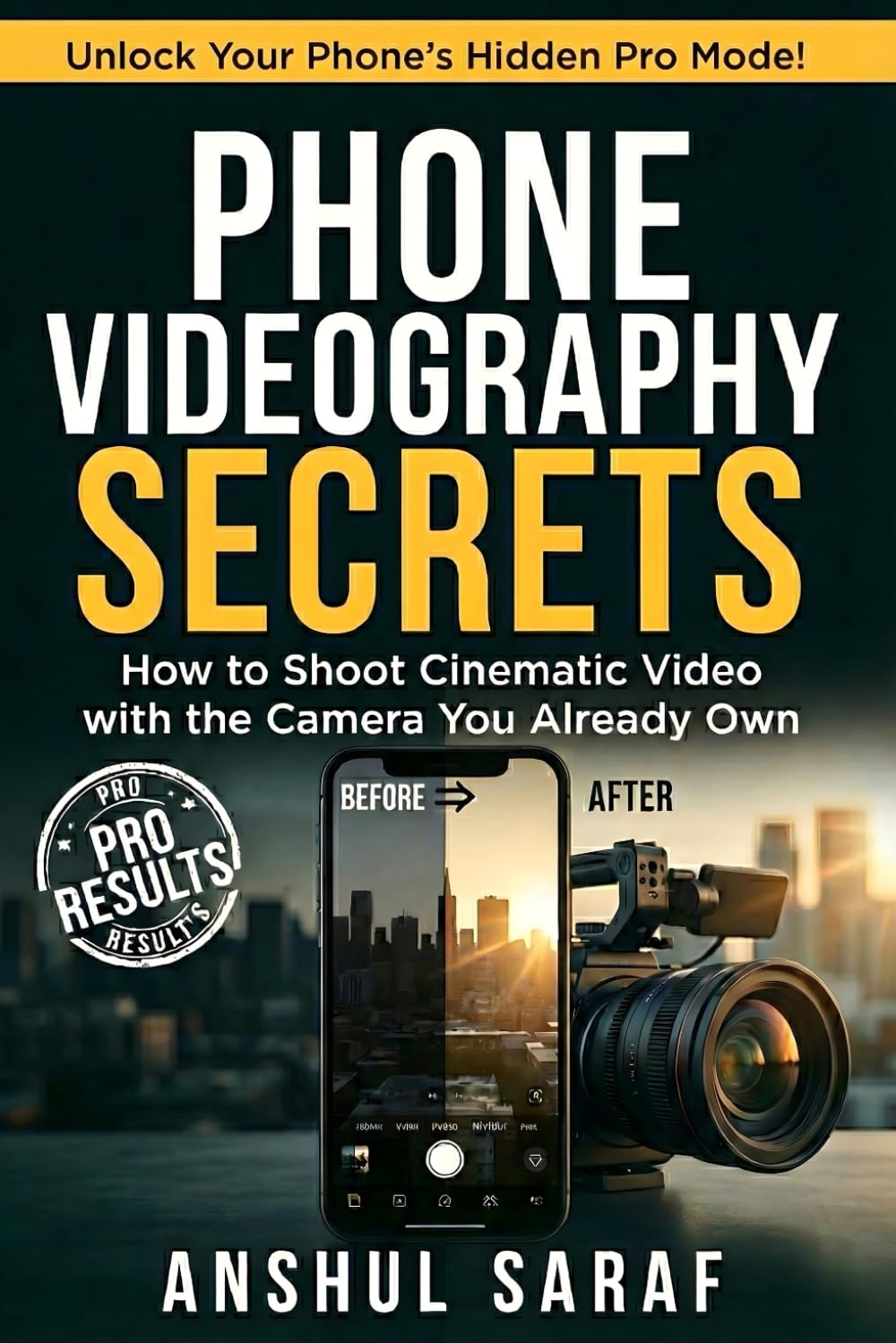 Phone Videography Secrets : How to Shoot Cinematic Video with the Camera You Already Own: The Complete Beginner's Guide to Pro Settings, Storytelling, ... Essential Guides for Every Photographer)