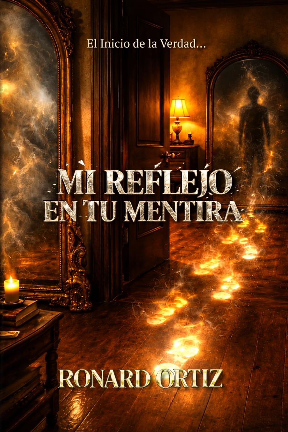 MI REFLEJO EN TU MENTIRA: El Inicio de la Verdad