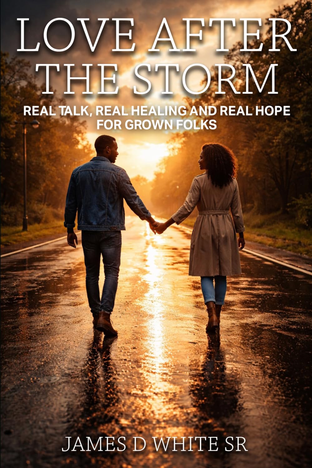 Love After the Storm: Real Talk, Real Healing, and Real Hope for Growing folks