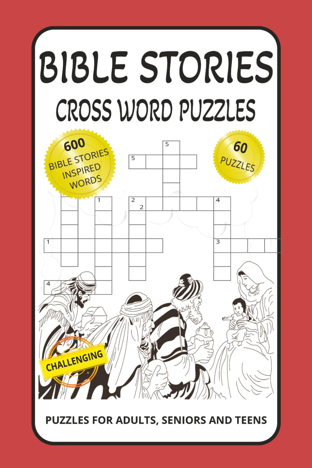 Bible Stories Crossword Puzzles: Crossword Puzzles with Easy to Read Print about Bible Stories, Jesus, Prayer and More | 6x9 inches, 120 pages | 60 puzzles