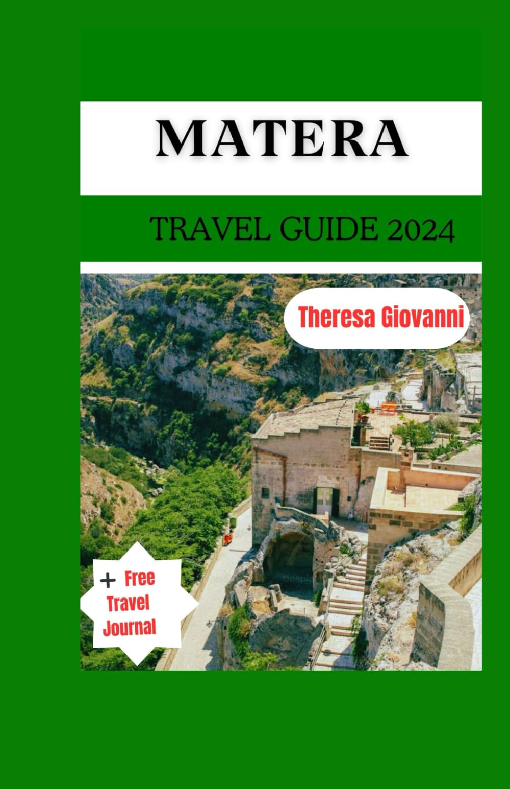 Matera Travel Guide 2024: Uncover Matera's Enchantment: An Essential Travel Companion for Exploring Italy's Cultural Gem
