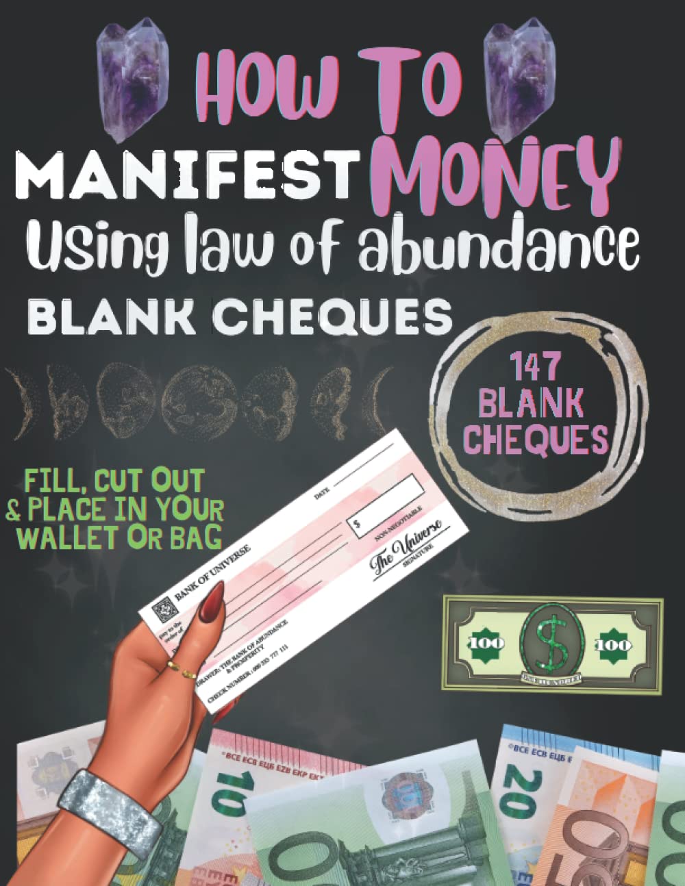 How To Manifest Money Using Law Of Abundance Blank Cheques: 147 Blank Money Manifestation Checks Perfect Gift For Spiritual Girls, Women & Teens Manifest Money Journal
