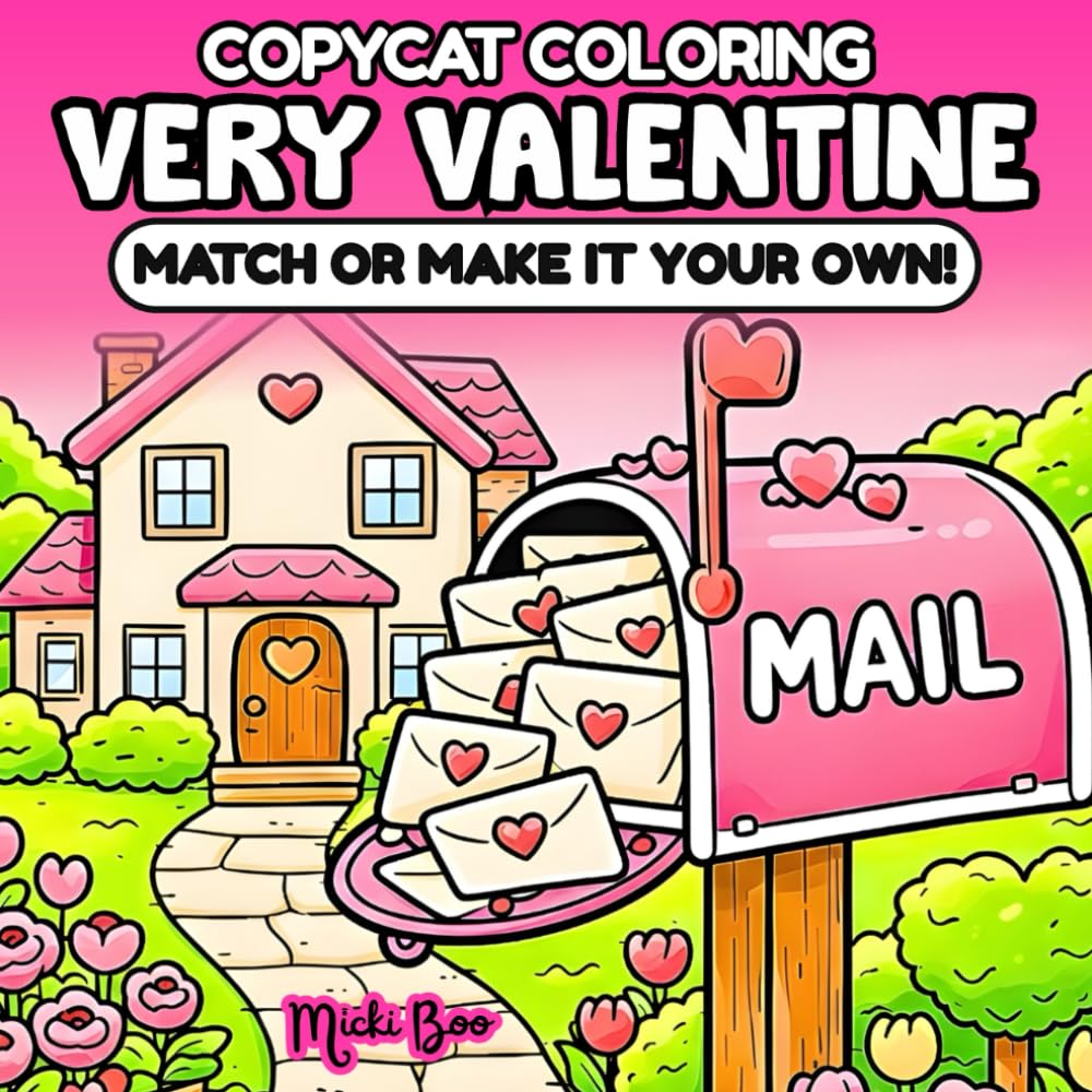 Very Valentine CopyCat Coloring Book: Match or Make It Your Own – Relax and Unwind with Bold, Cute Cozy Scenes for Adults and Teens