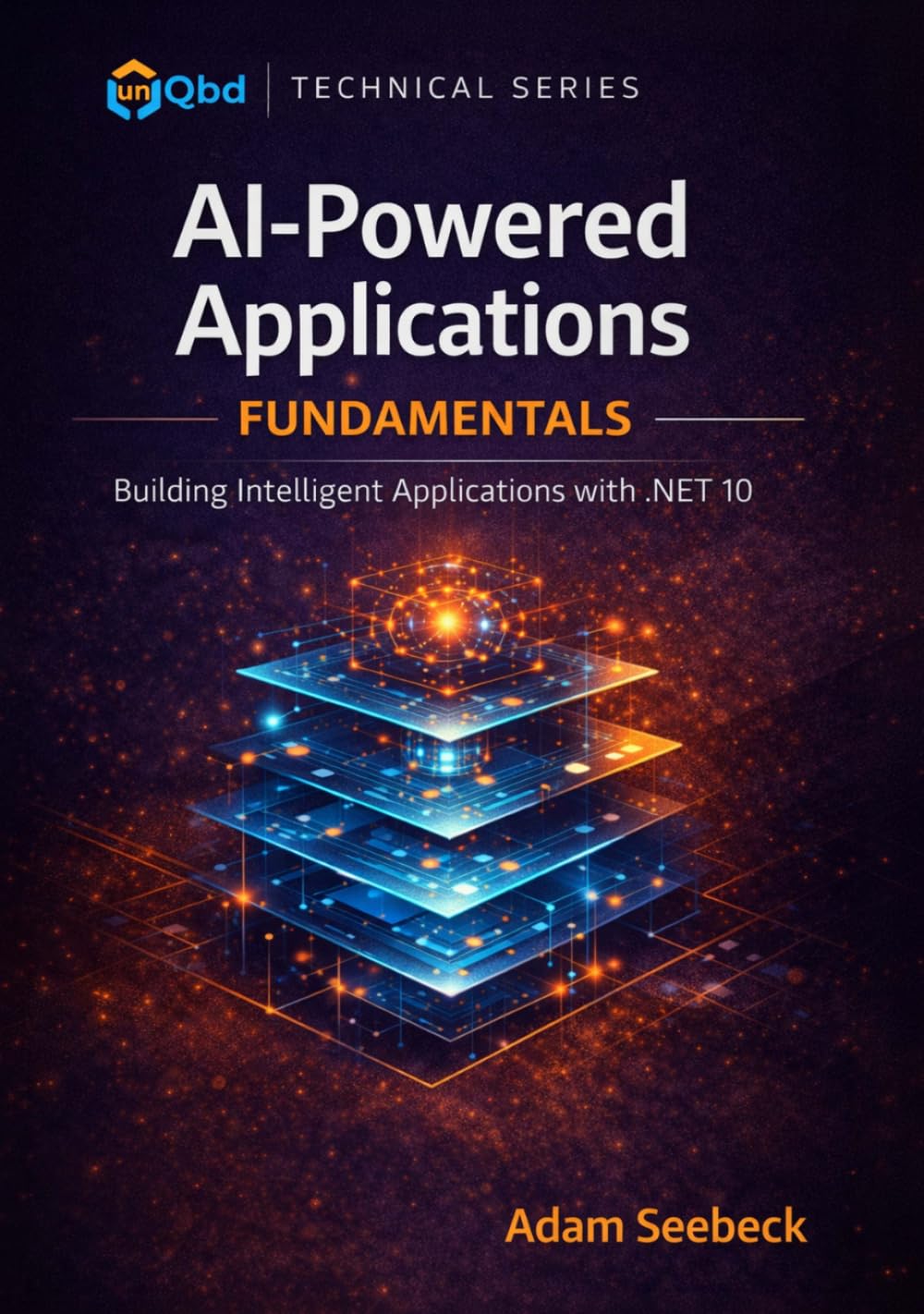 AI-Powered Applications with .NET Fundamentals: Building Intelligent Applications With .NET 10