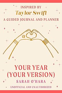 Your Year (Your Version): Inspired by Taylor Swift: A Guided Journal and Planner
