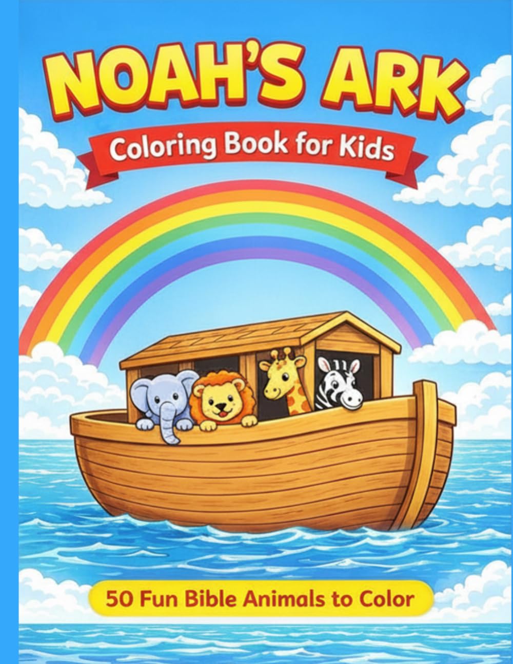 Noah’s Ark Coloring Book for Kids Ages 4–8: 50 Fun Bible Animals to Color