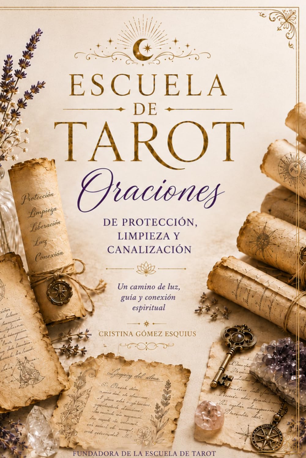 Escuela de Tarot - Oraciones de protección, limpieza y canalización: Un camino de luz, guía y conexión espiritual