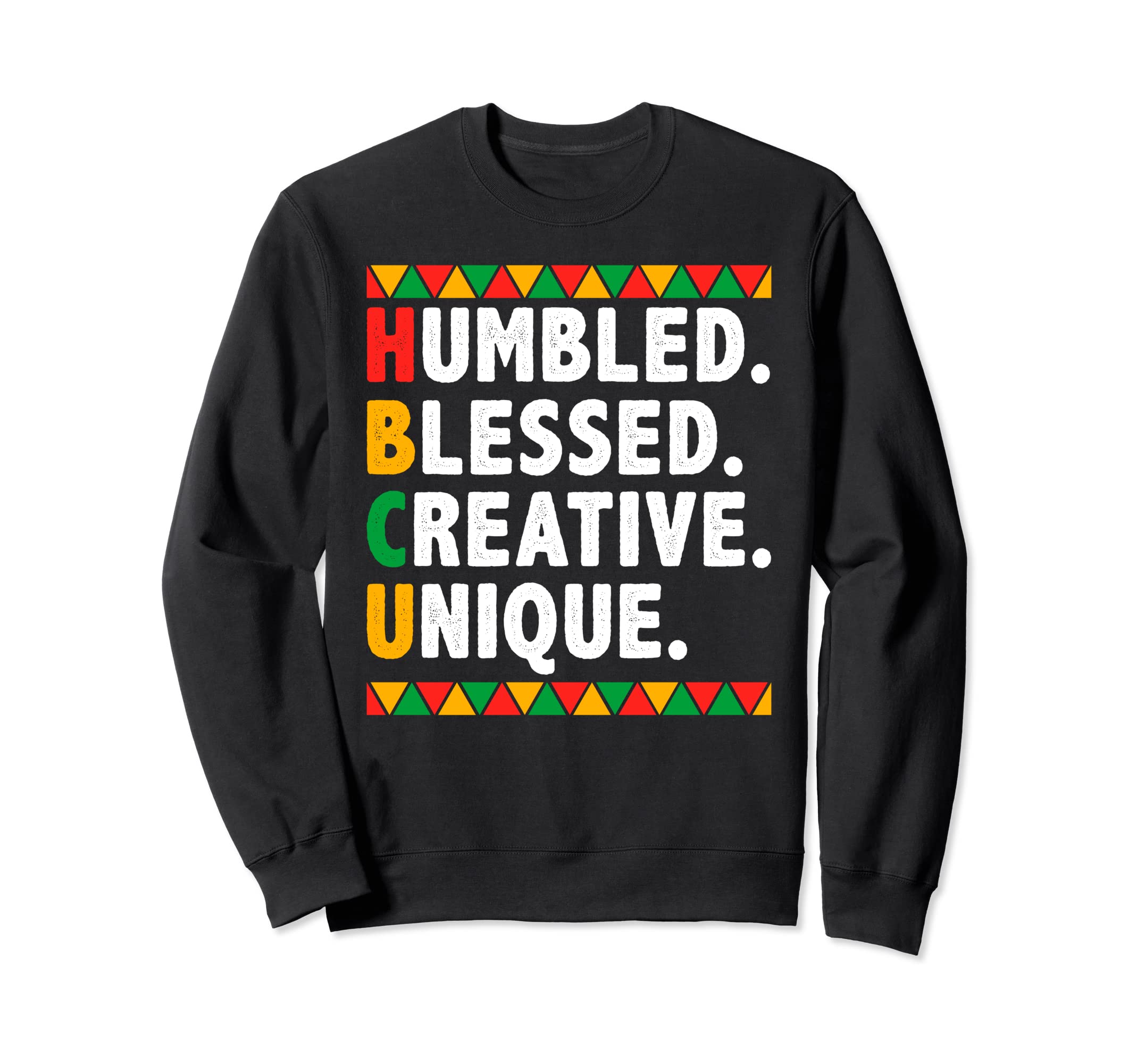 HBCU Humbled Blessed Creative Unique Sweatshirt