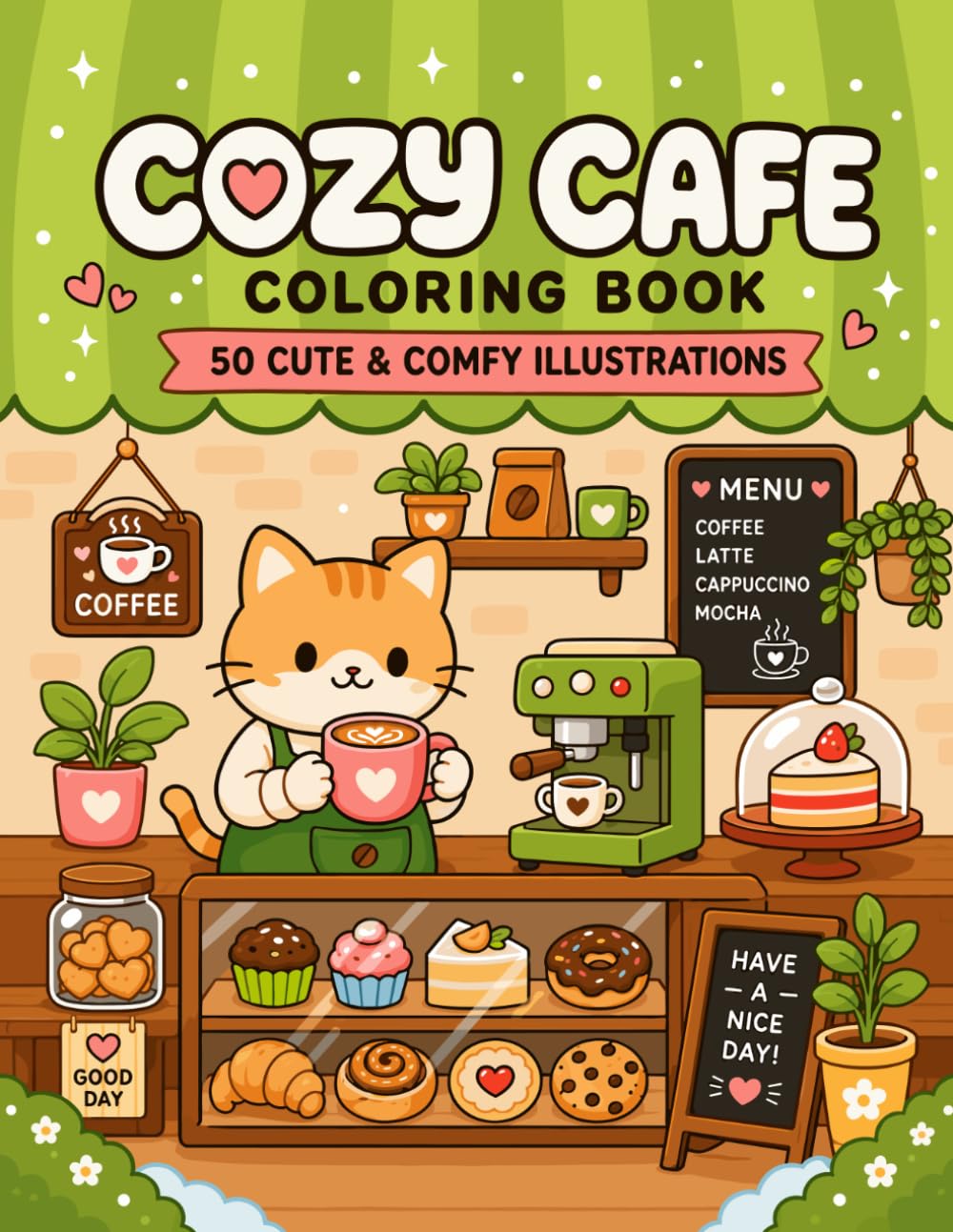 Cozy Cafe Coloring Book: 50 Cute & Comfy Illustrations Featuring Coffee Shops, Bakeries, Sweet Desserts, Cozy Cafe Scenes and Relaxing Coloring Fun