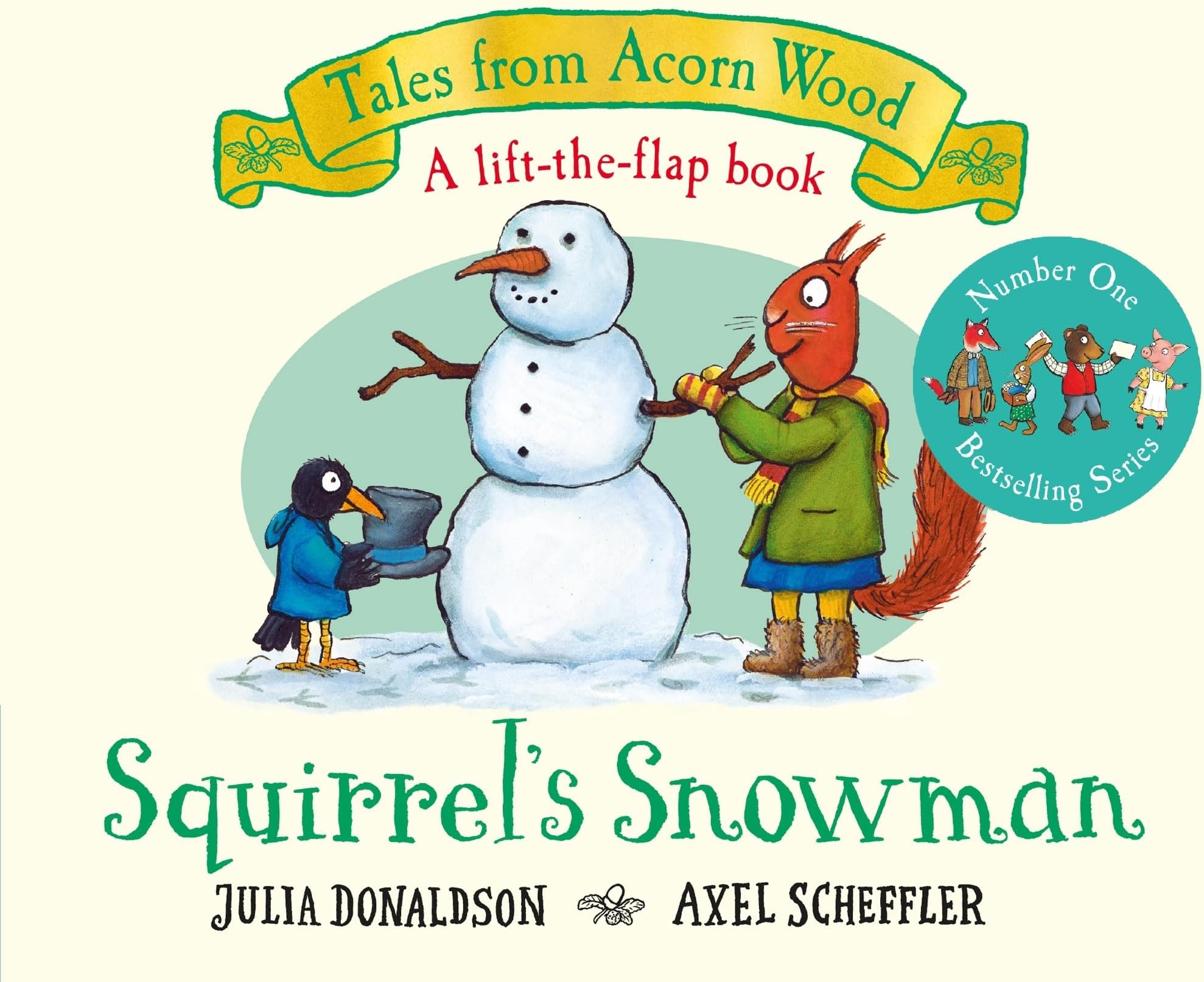 Squirrel's Snowman: A lift-the-flap story from the creators of The Gruffalo: 6 (Tales From Acorn Wood, 6)