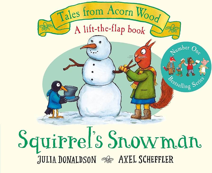 Squirrel's Snowman: A Christmas lift-the-flap story from the creators of The Gruffalo: 6 (Tales From Acorn Wood, 6)