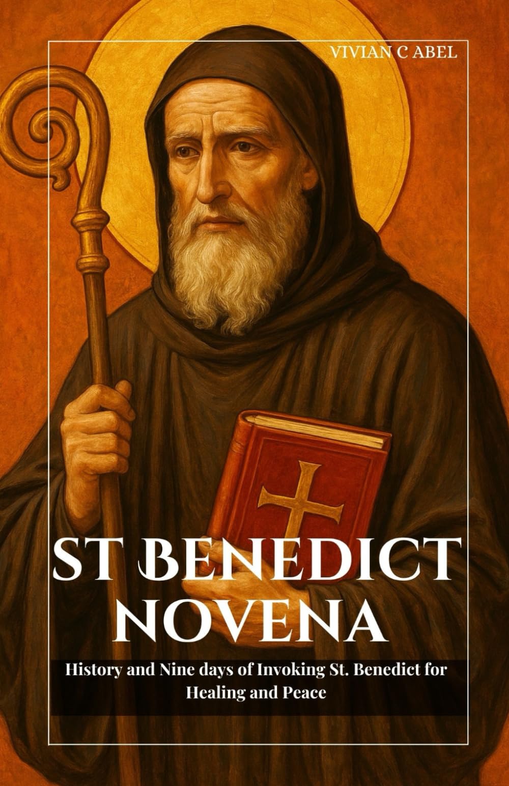 St Benedict Novena: History and Nine days of Invoking St. Benedict for Healing and Peace