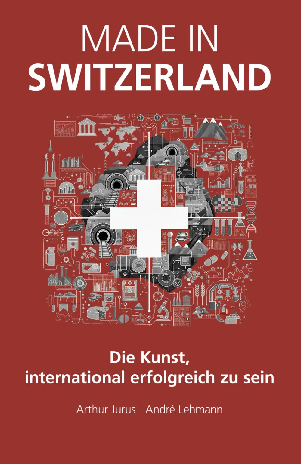 Made in Switzerland: Die Kunst, international erfolgreich zu sein