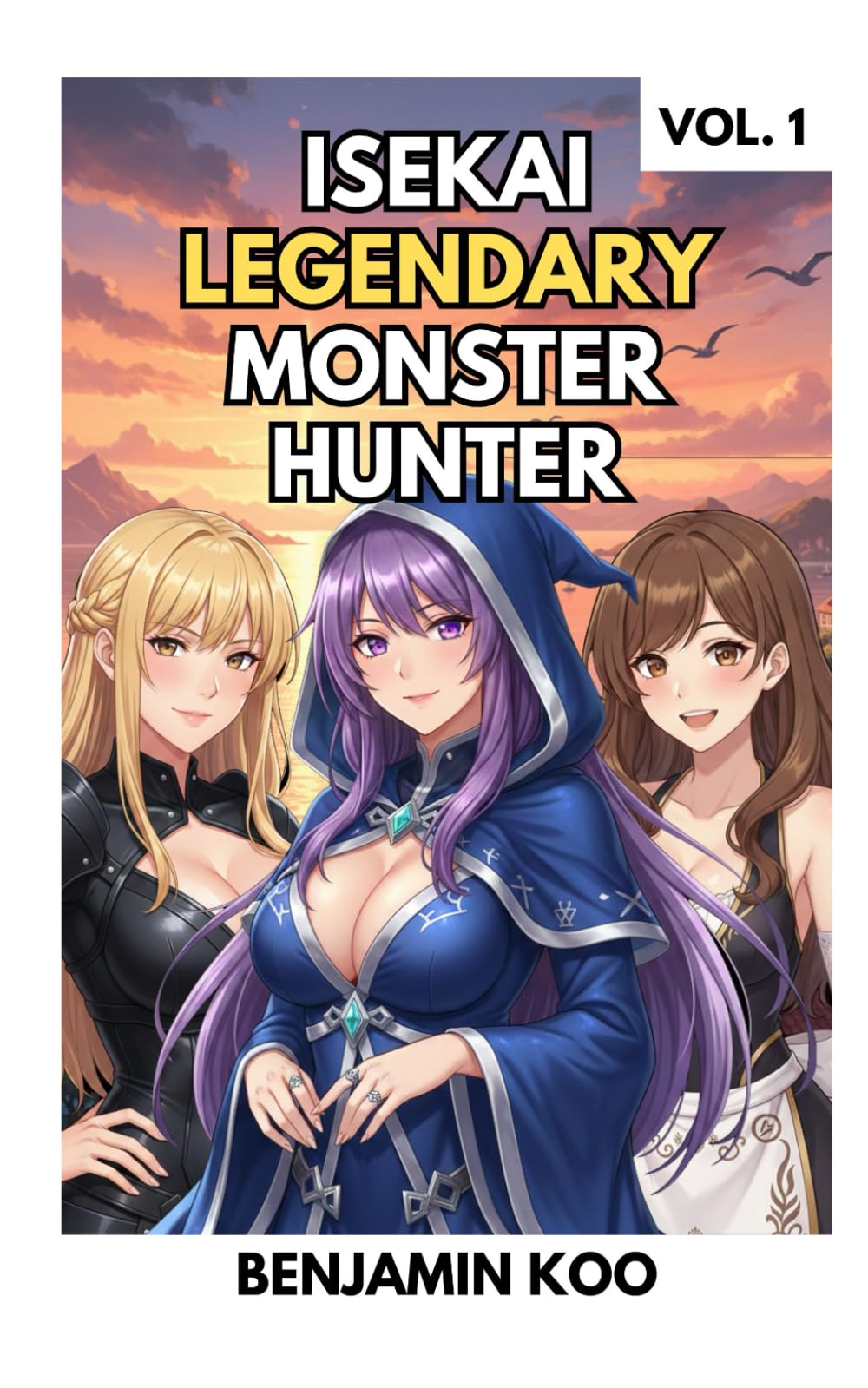 Isekai Legendary Monster Hunter: A Slice of Life Harem Fantasy Adventure